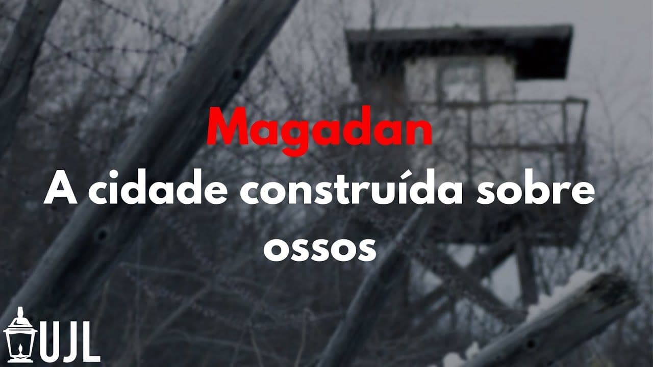 Magadan - Cidade Construída sobre Ossos